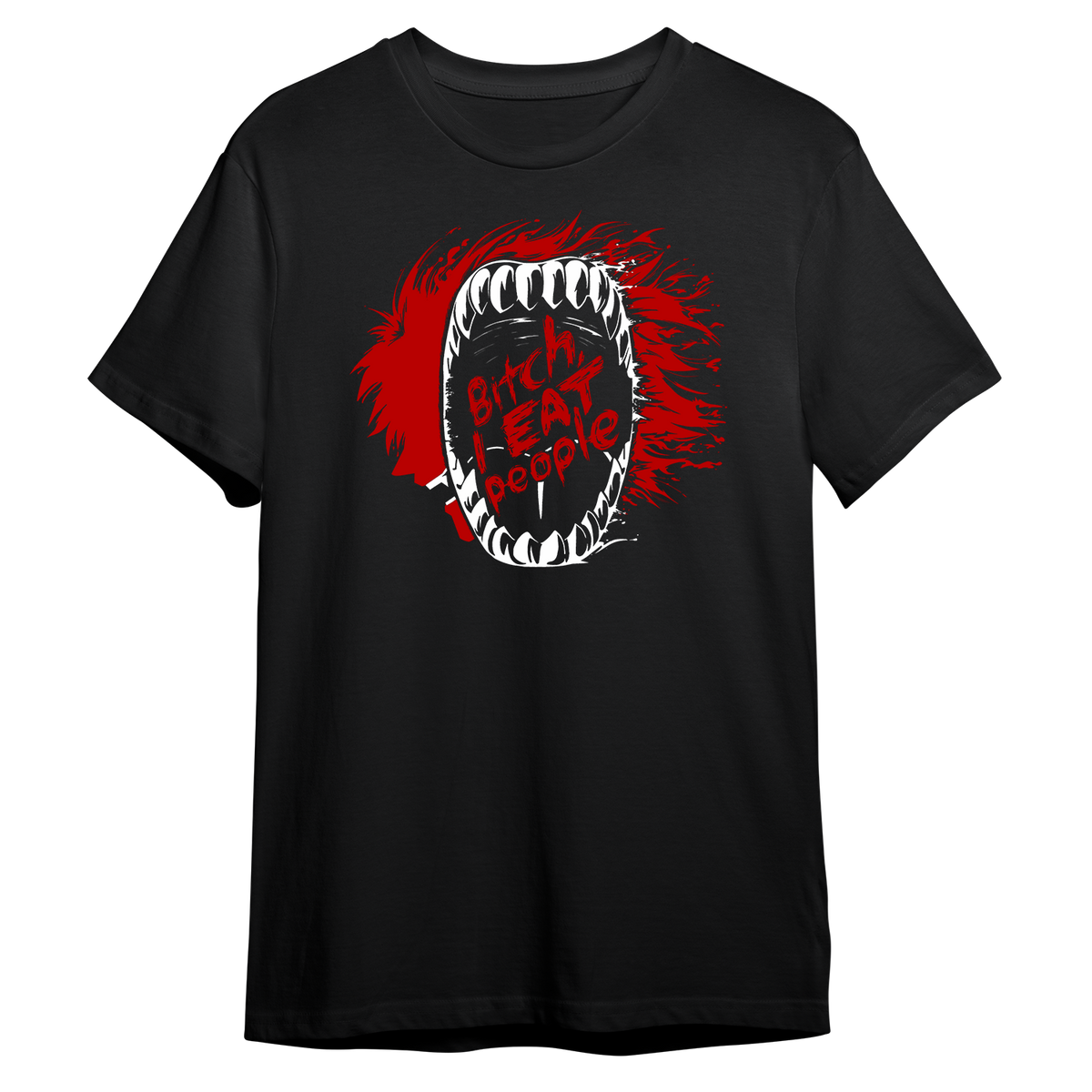 Bitch I EAT People T-shirt