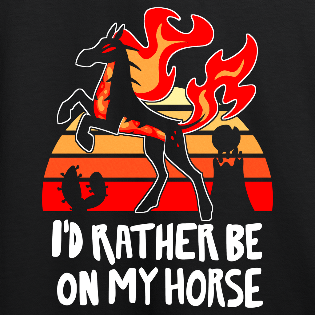 Crewneck Sweatshirt - I'd Rather Be On My Horse *LAST ONE*