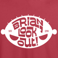Brian, Look Out!