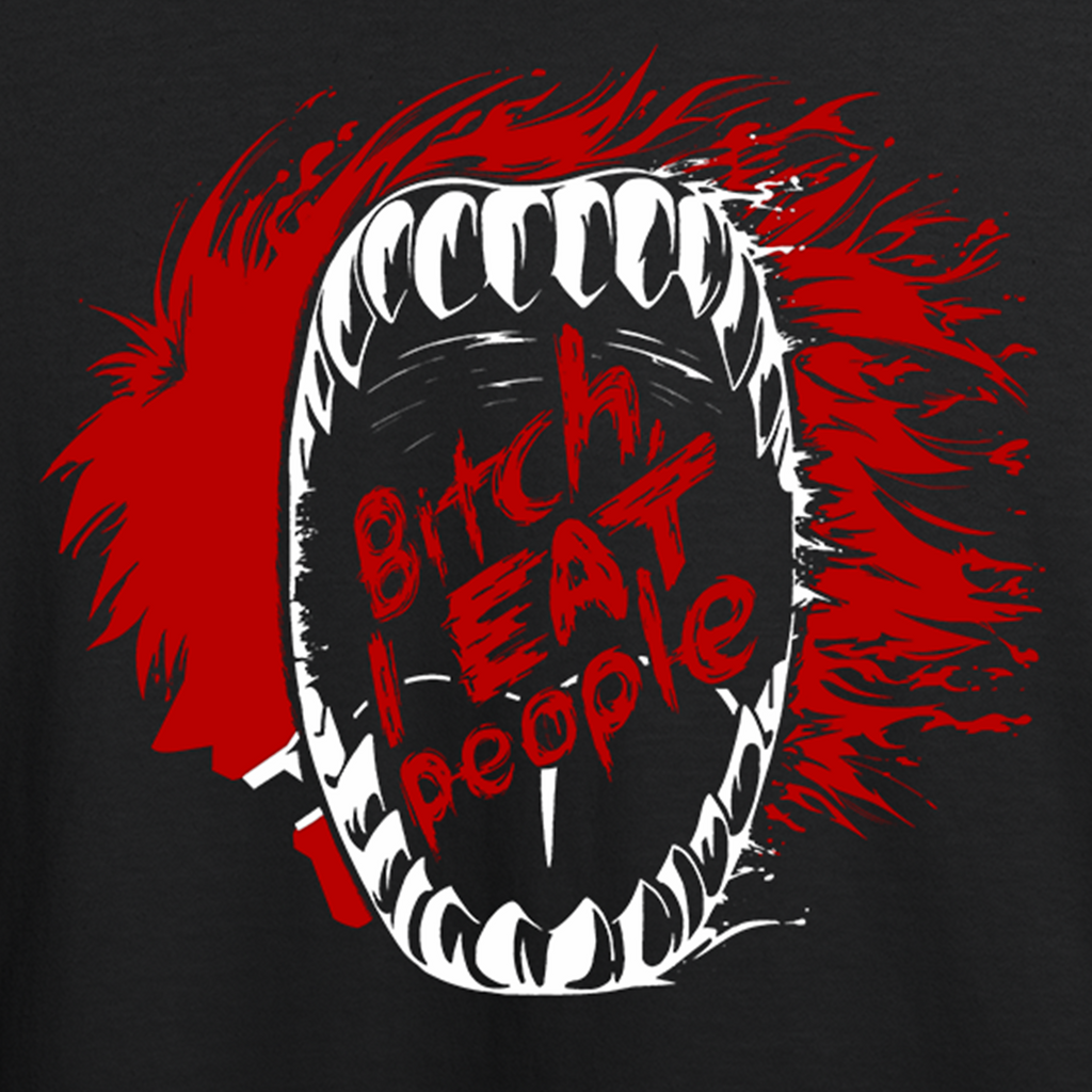 Bitch I EAT People T-shirt