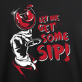 Let Me Get Some Sip! T-shirt